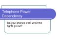 Telephone Power Dependency PowerPoint PPT Presentation