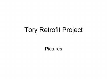 Tory Retrofit Project