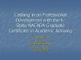 Cashing in on Professional Development with the KStateNACADA Graduate Certificate in Academic Advisi PowerPoint PPT Presentation
