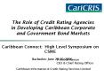 The Role of Credit Rating Agencies in Developing Caribbean Corporate and Government Bond Markets PowerPoint PPT Presentation
