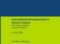 International Developments in School Choice The Fraser Institute Toronto, Ontario 5 June 2008 PowerPoint PPT Presentation