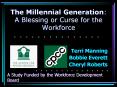 The Millennial Generation: A Blessing or Curse for the Workforce PowerPoint PPT Presentation