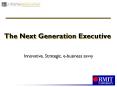 The Next Generation Executive PowerPoint PPT Presentation