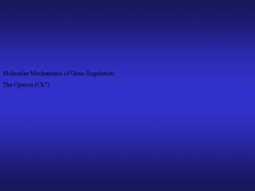 Molecular Mechanisms of Gene Regulation:
