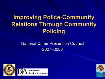 Improving PoliceCommunity Relations Through Community Policing