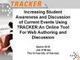 Increasing Student Awareness and Discussion of Current Events Using TRACKER:An Online Tool For Web A PowerPoint PPT Presentation