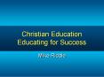 Christian Education Educating for Success PowerPoint PPT Presentation