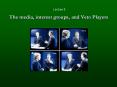 The media, interest groups, and Veto Players PowerPoint PPT Presentation