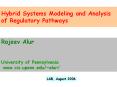 Hybrid Systems Modeling and Analysis of Regulatory Pathways PowerPoint PPT Presentation