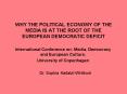 WHY THE POLITICAL ECONOMY OF THE MEDIA IS AT THE ROOT OF THE EUROPEAN DEMOCRATIC DEFICIT PowerPoint PPT Presentation