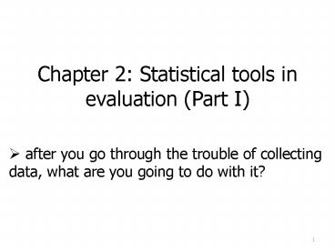 Chapter 2: Statistical tools in evaluation Part I