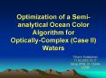 Optimization of a Semianalytical Ocean Color Algorithm for OpticallyComplex Case II Waters PowerPoint PPT Presentation