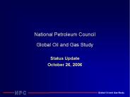 National Petroleum Council Global Oil and Gas Study