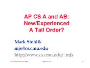 AP CS A and AB: NewExperienced A Tall Order
