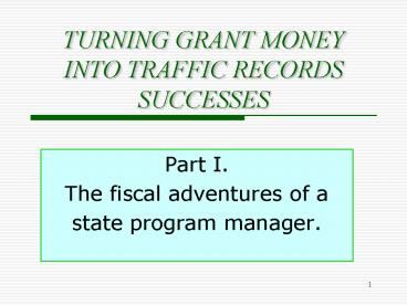 TURNING GRANT MONEY INTO TRAFFIC RECORDS SUCCESSES