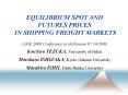 EQUILIBRIUM SPOT AND FUTURES PRICES IN SHIPPING FREIGHT MARKETS PowerPoint PPT Presentation