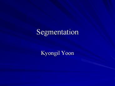 Segmentation