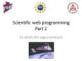 Scientific web programming Part 2 PowerPoint PPT Presentation