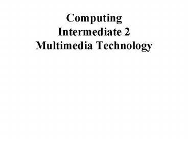 Computing Intermediate 2 Multimedia Technology