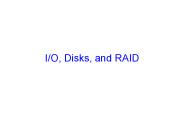 IO, Disks, and RAID