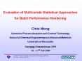 Evaluation of Multivariate Statistical Approaches for Batch Performance Monitoring Chris Wong Centre PowerPoint PPT Presentation