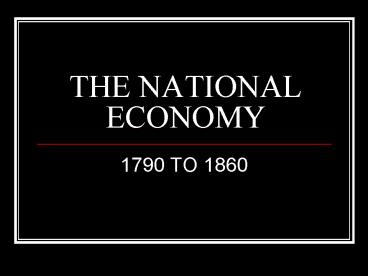 THE NATIONAL ECONOMY