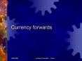 Currency forwards PowerPoint PPT Presentation