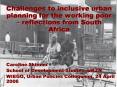 Challenges to inclusive urban planning for the working poor reflections from South Africa PowerPoint PPT Presentation