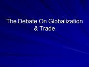 The Debate On Globalization