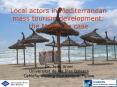 Local actors in Mediterranean mass tourism development: the Majorcan case PowerPoint PPT Presentation