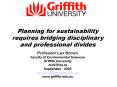 Planning for sustainability requires bridging disciplinary and professional divides PowerPoint PPT Presentation