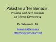 Pakistan after Benazir: Promise and Peril towards an Islamic Democracy Dr. Saleem H. Ali PowerPoint PPT Presentation