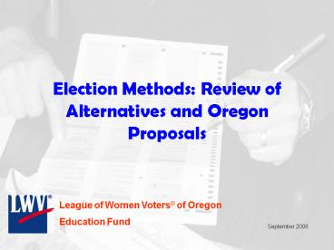 Election Methods: Review of Alternatives and Oregon Proposals