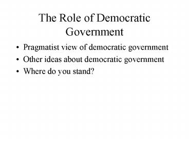 The Role of Democratic Government