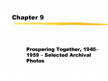 Prospering Together, 19451959 Selected Archival Photos