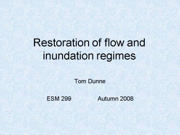 Restoration of flow and inundation regimes