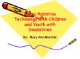 Using Assistive Technology with Children and Youth with Disabilities PowerPoint PPT Presentation
