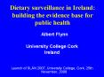 Dietary surveillance in Ireland: building the evidence base for public health PowerPoint PPT Presentation