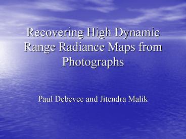 Recovering High Dynamic Range Radiance Maps from Photographs