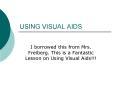 USING VISUAL AIDS PowerPoint PPT Presentation