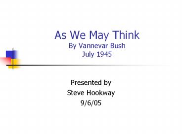 As We May Think By Vannevar Bush July 1945