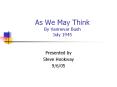 As We May Think By Vannevar Bush July 1945 PowerPoint PPT Presentation