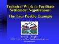 Technical Work to Facilitate Settlement Negotiations:  The Taos Pueblo Example PowerPoint PPT Presentation