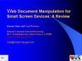 Web Document Manipulation for Small Screen Devices: A Review  Hassan Alam, and Fuad Rahman  Human Computer Interaction Group BCL Technologies Inc. Santa Clara, CA 95050 www.bcltechnologies.com fuad@bcltechnologies.com PowerPoint PPT Presentation