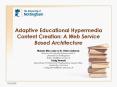 Adaptive Educational Hypermedia Content Creation: A Web Service Based Architecture PowerPoint PPT Presentation