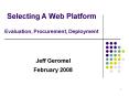 Selecting A Web Platform Evaluation, Procurement, Deployment PowerPoint PPT Presentation