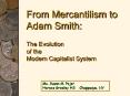From Mercantilism to Adam Smith:  The Evolution of the Modern Capitalist System