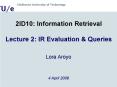 2ID10: Information Retrieval Lecture 2: IR Evaluation PowerPoint PPT Presentation