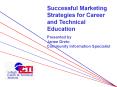 Successful Marketing Strategies for Career and Technical Education PowerPoint PPT Presentation