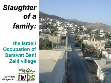Slaughter of a family: the Israeli Occupation of Qarawat Bani Zeid village